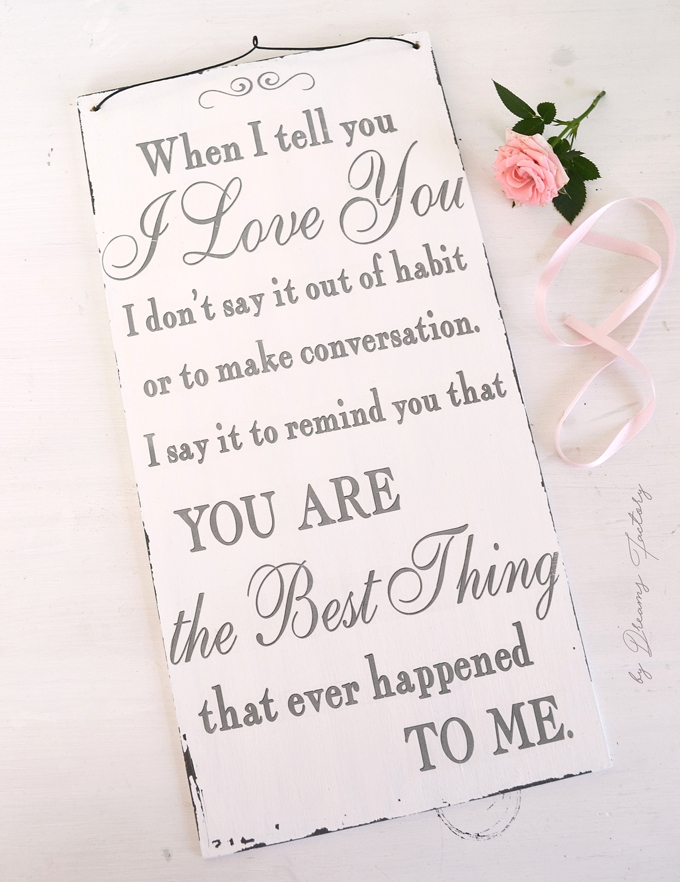 How to make a 'When I tell you I love you' sign + free printable, the perfect romantic handmade gift for Valentine's day or any other special occasion - by Dreams Factory